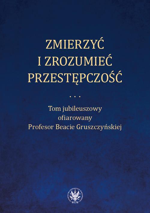Tytuł: Zmierzyć i zrozumieć przestępczość
Autor: 
Wydawnictwo: Wydawnictwa Uniwersytetu Warszawskiego
Formaty: EPUB, MOBI, PDF