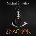 Tytuł: Znachor
Autor: Michał Śmielak
Wydawnictwo: Initium
Formaty: MP3