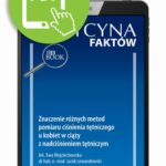 Tytuł: Znaczenie różnych metod pomiaru ciśnienia tętniczego u kobiet w ciąży z nadciśnieniem tętniczym [Medycyna Faktów 2/2023]
Autor: Ewa Wojciechowska, Jacek Lewandowski
Wydawnictwo: Medical Education
Formaty: PDF