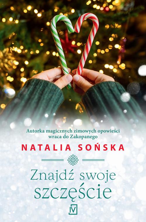 Tytuł: Znajdź swoje szczęście
Autor: Natalia Sońska
Wydawnictwo: Czwarta Strona
Formaty: EPUB, MOBI