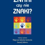 Tytuł: Znaki czy nie znaki? Tom 1
Autor: 
Wydawnictwo: Wydawnictwa Uniwersytetu Warszawskiego
Formaty: PDF