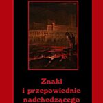 Tytuł: Znaki i przepowiednie nadchodzącego końca świata
Autor: Andrzej Sarwa
Wydawnictwo: Armoryka
Formaty: MOBI, EPUB