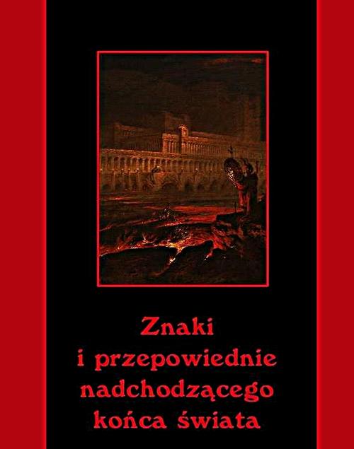 Tytuł: Znaki i przepowiednie nadchodzącego końca świata
Autor: Andrzej Sarwa
Wydawnictwo: Armoryka
Formaty: MOBI, EPUB