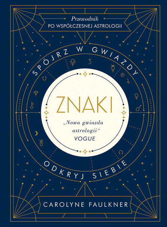 Tytuł: Znaki. Spójrz w gwiazdy, odkryj siebie [2022]
Autor: Carolyne Faulkner
Wydawnictwo: Znak
Formaty: EPUB, MOBI