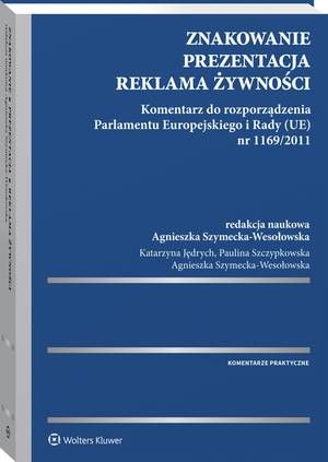 Tytuł: Znakowanie, prezentacja, reklama żywności. Komentarz do rozporządzenia Parlamentu Europejskiego i Rady (UE) nr 1169/2011
Autor: Agnieszka Szymecka-Wesołowska, Katarzyna Jędrych, Paulina Szczypkowska
Wydawnictwo: Wolters Kluwer
Formaty: PDF