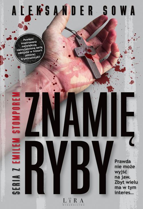 Tytuł: Znamię Ryby
Autor: Aleksander Sowa
Wydawnictwo: Lira
Formaty: EPUB, MOBI