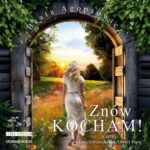 Tytuł: Znów kocham!
Autor: Beata Agopsowicz
Wydawnictwo: Storybox
Formaty: MP3