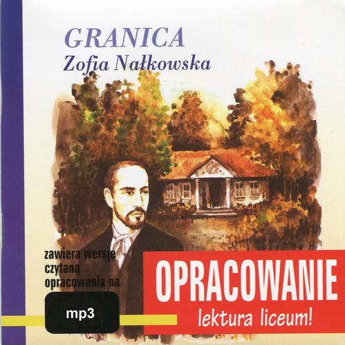 Tytuł: Zofia Nałkowska "Granica" - opracowanie
Autor: Andrzej I. Kordela
Wydawnictwo: SMPB
Formaty: MP3