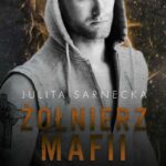 Tytuł: Żołnierz mafii
Autor: Julita Sarnecka
Wydawnictwo: NieZwykłe
Formaty: MOBI, PDF, EPUB