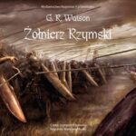 Tytuł: Żołnierz Rzymski
Autor: G. R. Watson
Wydawnictwo: Napoleon V
Formaty: MP3