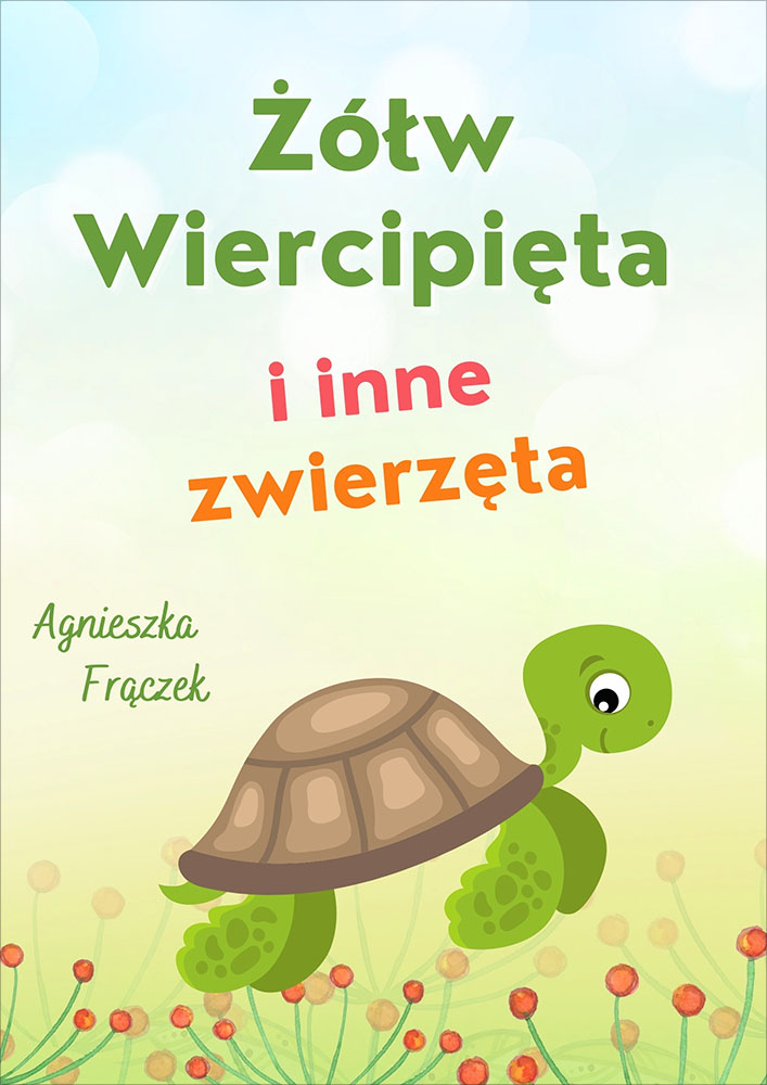 Tytuł: Żółw Wiercipięta i inne zwierzęta
Autor: Agnieszka Frączek
Wydawnictwo: Miasto Książek
Formaty: EPUB, PDF, MOBI