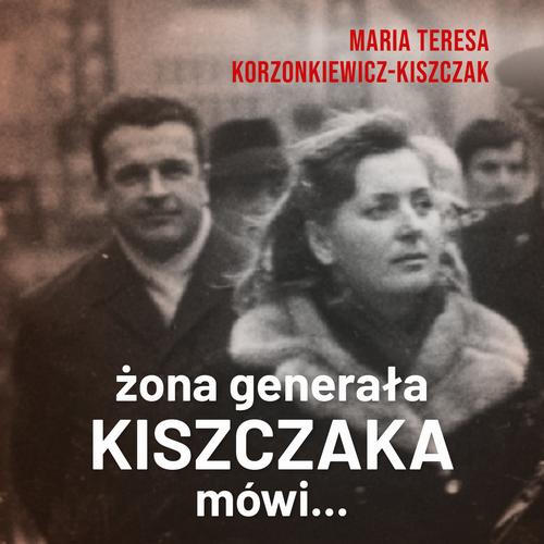 Tytuł: Żona generała Kiszczaka mówi...
Autor: Maria Teresa Korzonkiewicz-Kiszczak
Wydawnictwo: Estymator
Formaty: MP3