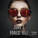 Tytuł: Żony z Forest Hill
Autor: Sonia Rosa
Wydawnictwo: Storybox
Formaty: MP3