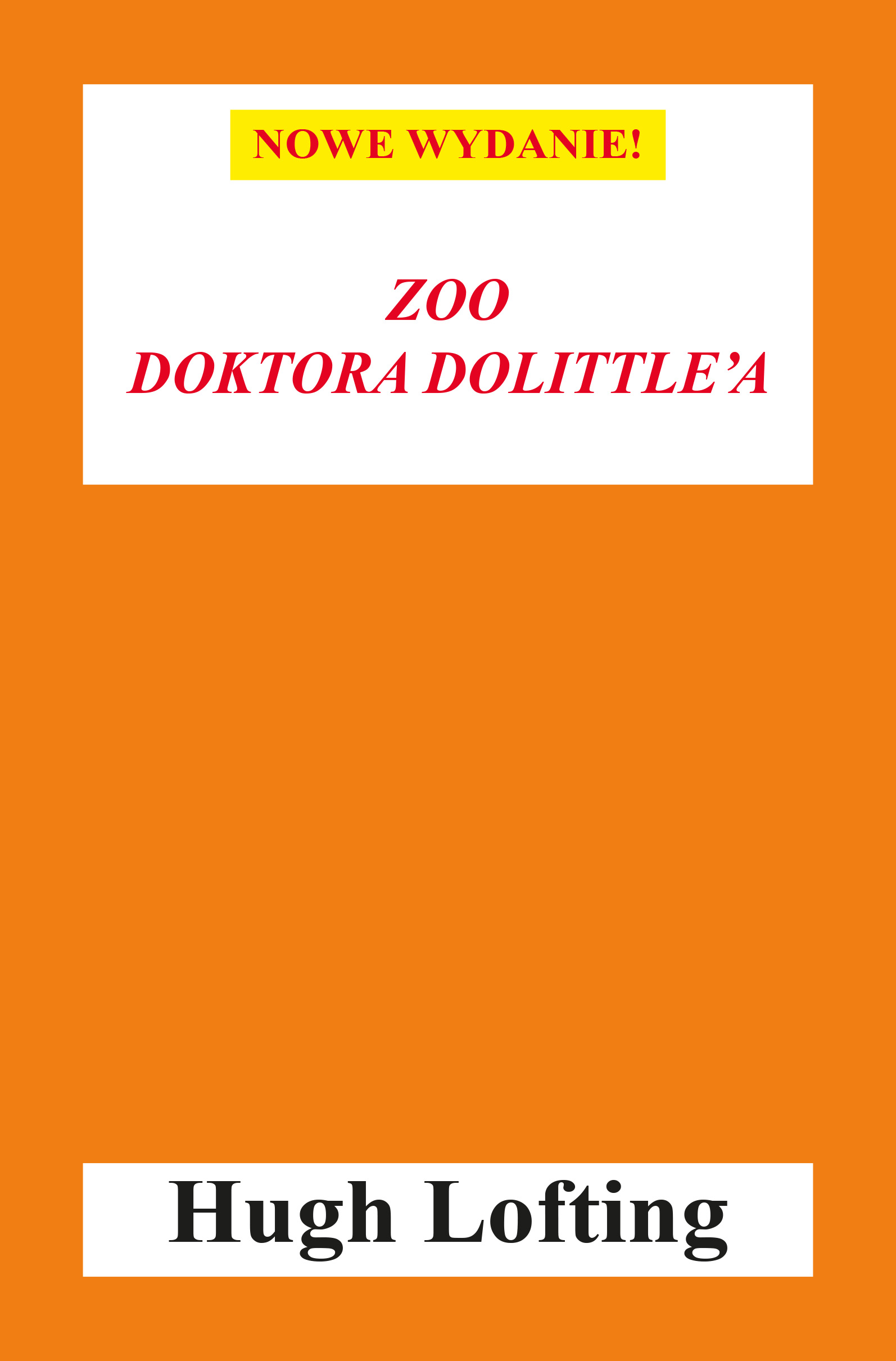 Tytuł: Zoo doktora Dolittle'a
Autor: Hugh Lofting
Wydawnictwo: Zysk i S-ka
Formaty: EPUB, MOBI
