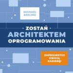 Tytuł: Zostań architektem oprogramowania
Autor: Michael Keeling
Wydawnictwo: Wydawnictwo Naukowe PWN
Formaty: EPUB, MOBI