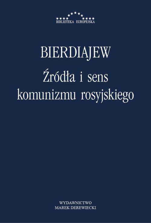 Tytuł: Źródła i sens komunizmu rosyjskiego
Autor: Mikołaj Bierdiajew
Wydawnictwo: Marek Derewiecki
Formaty: PDF