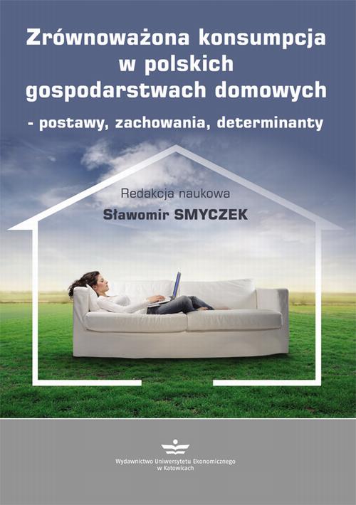 Tytuł: Zrównoważona konsumpcja w polskich gospodarstwach domowych – postawy, zachowania, determinanty
Autor:
Wydawnictwo: Wydawnictwo Uniwersytetu Ekonomicznego w Katowicach
Formaty: PDF