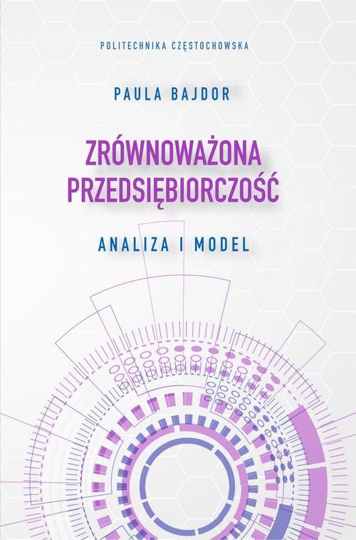 Tytuł: Zrównoważona przedsiębiorczość. Analiza i model
Autor: Paula Bajdor
Wydawnictwo: Politechnika Częstochowska
Formaty: PDF