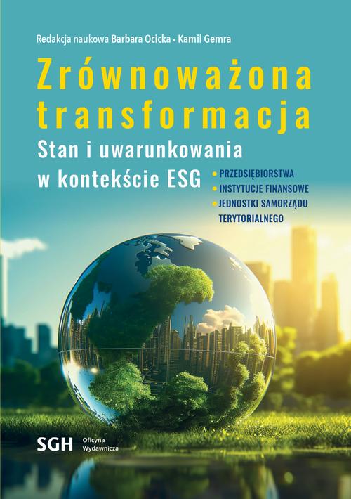 Tytuł: ZRÓWNOWAŻONA TRANSFORMACJA. STAN I UWARUNKOWANIA W KONTEKŚCIE ESG
Autor: 
Wydawnictwo: Szkoła Główna Handlowa
Formaty: PDF