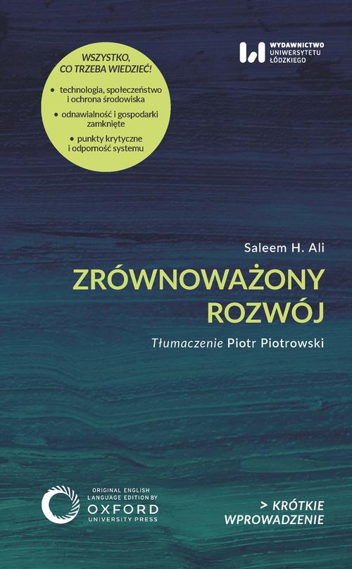 Tytuł: Zrównoważony rozwój
Autor: Saleem H. Ali
Wydawnictwo: Wydawnictwo Uniwersytetu Łódzkiego
Formaty: EPUB, PDF, MOBI
