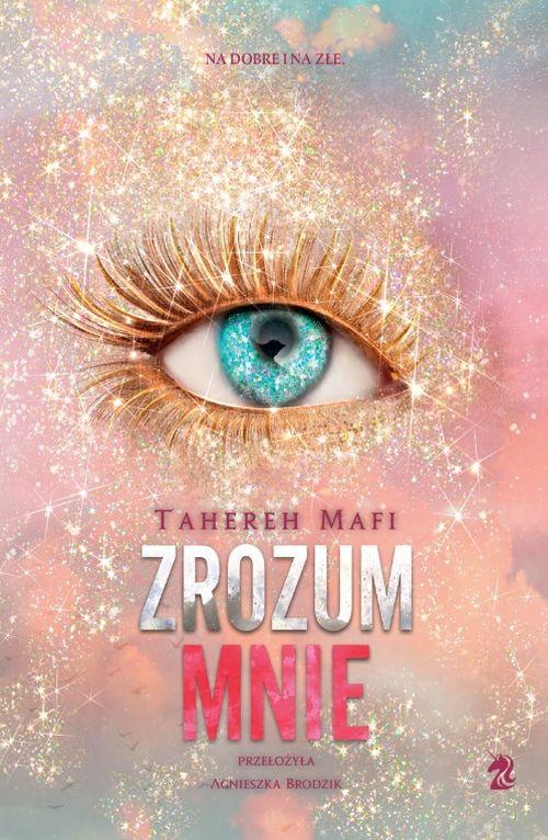 Tytuł: Zrozum mnie
Autor: Tahereh Mafi
Wydawnictwo: We need YA
Formaty: MOBI, EPUB