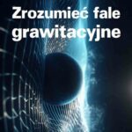 Zrozumieć fale grawitacyjne — okładka e-booka