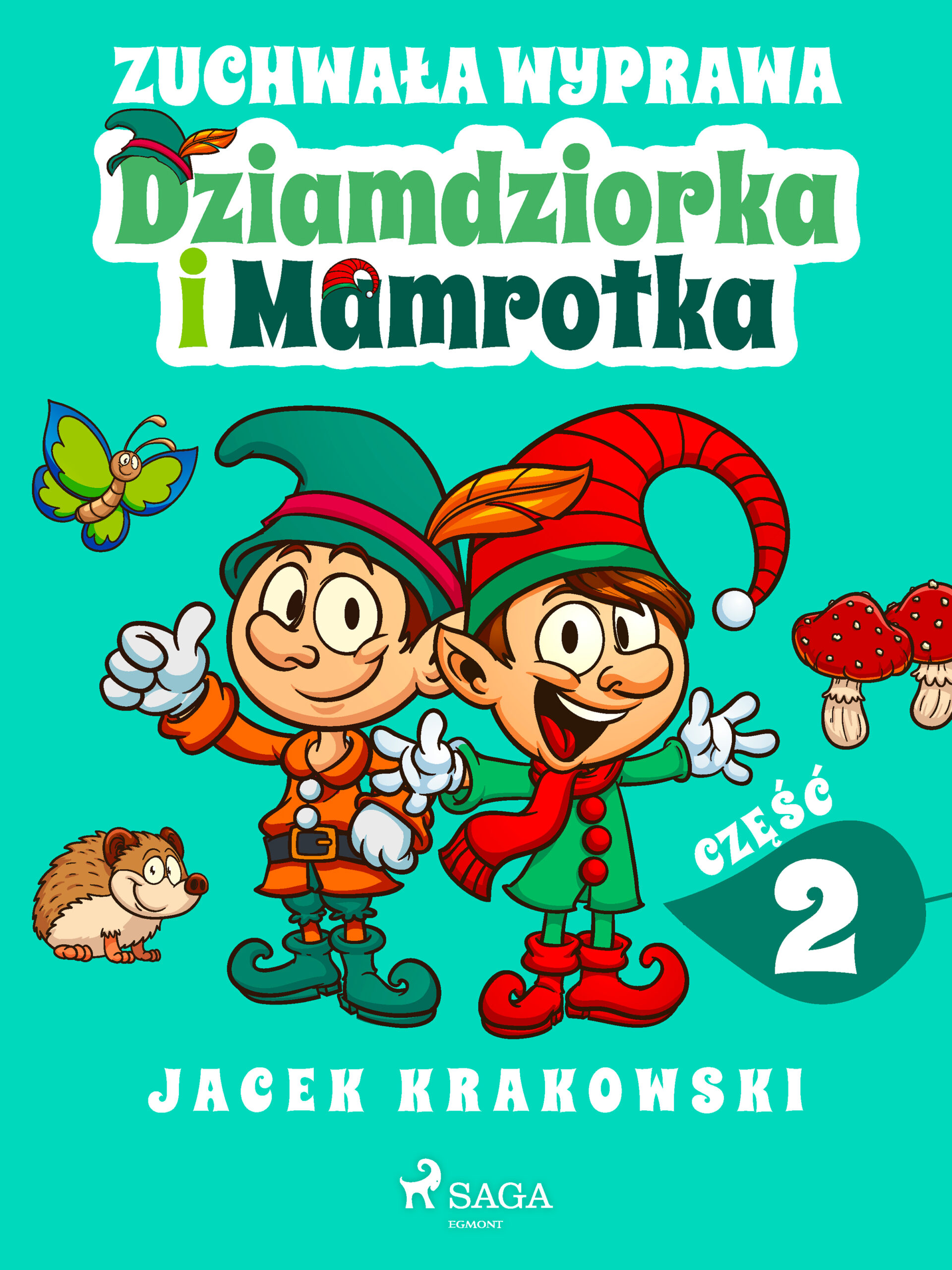 Tytuł: Zuchwała wyprawa Dziamdziorka i Mamrotka
Autor: Jacek Krakowski
Wydawnictwo: SAGA Egmont
Formaty: EPUB, MOBI