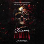 Tytuł: Związani zemstą
Autor: Joanna Balicka
Wydawnictwo: NieZwykłe
Formaty: MP3