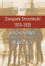 Tytuł: Związek Strzelecki 1919-1939
Autor: Aldona Zakrzewska
Wydawnictwo: Impuls
Formaty: PDF