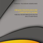 Tytuł: Związki frazeologiczne i skrzydlate słowa powstałe pod wpływem języka polityki oraz ich modyfikacje
Autor: Dorota Połowniak-Wawrzonek
Wydawnictwo: Uniwersytet Jana Kochanowskiego
Formaty: PDF