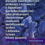 Tytuł: Związki koordynacyjne srebra i tytanu z ligandami karboksylowymi jako prekursory chemicznego osadzania metalicznego srebra i ditlenku tytanu z fazy gazowej
Autor: Piotr Piszczek
Wydawnictwo: Wydawnictwo Naukowe UMK
Formaty: PDF