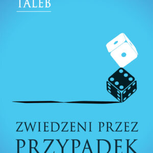 Tytuł: Zwiedzeni przez przypadek. Tajemnicza rola losowości w życiu i w rynkowej grze
Autor: Nassim Nicholas Taleb
Wydawnictwo: Zysk i S-ka
Formaty: EPUB, MOBI