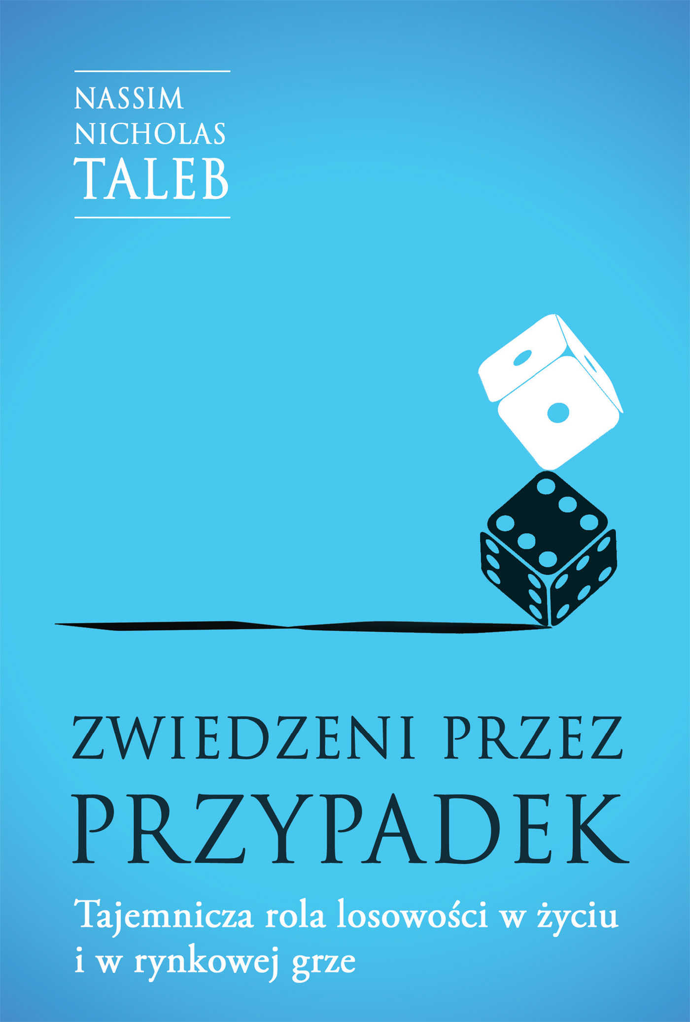 Tytuł: Zwiedzeni przez przypadek. Tajemnicza rola losowości w życiu i w rynkowej grze
Autor: Nassim Nicholas Taleb
Wydawnictwo: Zysk i S-ka
Formaty: EPUB, MOBI