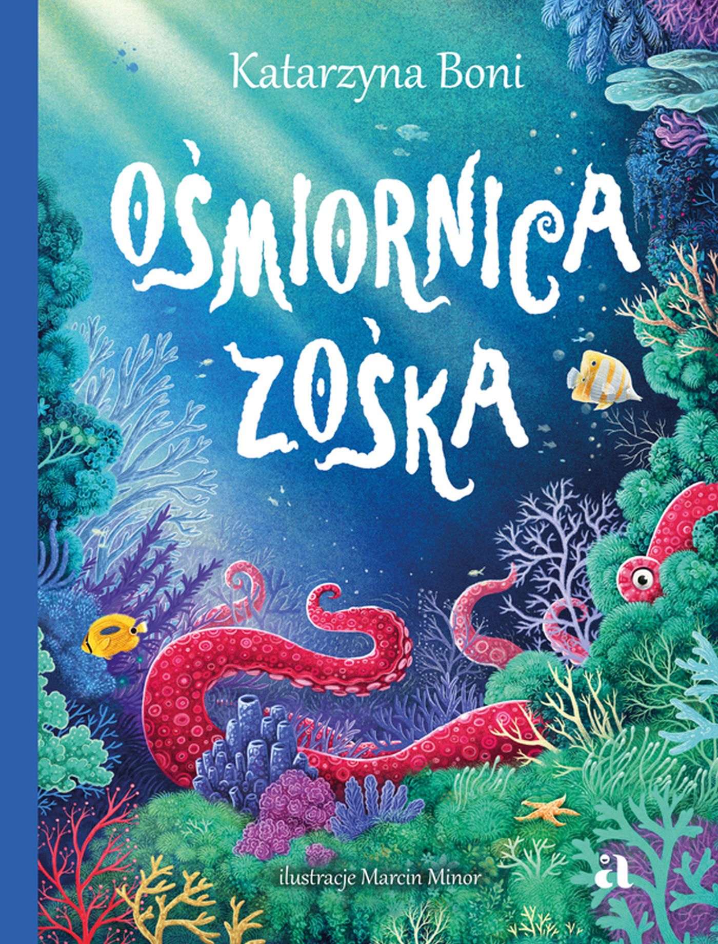 Tytuł: Zwierzaki. Ośmiornica Zośka
Autor: Katarzyna Boni
Wydawnictwo: Wydawnictwo Agora
Formaty: EPUB, MOBI