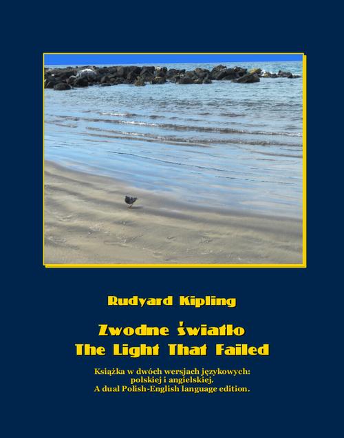 Tytuł: Zwodne światło. The Light That Failed
Autor: Rudyard Kipling
Wydawnictwo: Armoryka
Formaty: EPUB, MOBI