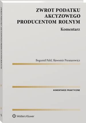 Tytuł: Zwrot podatku akcyzowego producentom rolnym. Komentarz
Autor: Sławomir Presnarowicz, Bogumił Pahl
Wydawnictwo: Wolters Kluwer
Formaty: PDF
