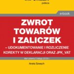 Zwrot towarów i zaliczek – udokumentowanie i rozliczenie korekty w deklaracji oraz JPK_VAT — okładka e-booka