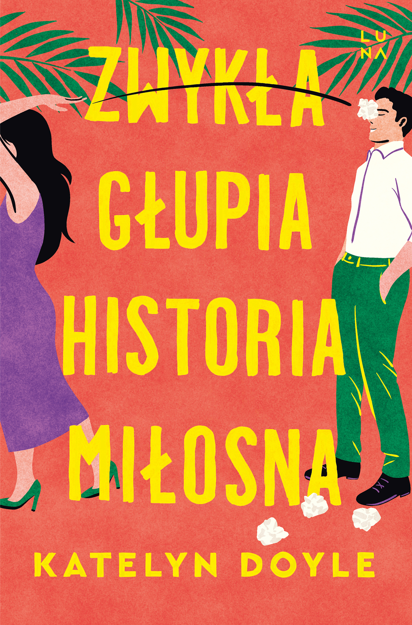 Tytuł: Zwykła głupia historia miłosna
Autor: Katelyn Doyle
Wydawnictwo: Wydawnictwo Luna
Formaty: EPUB, MOBI