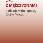 Tytuł: Żyć z mężczyznami
Autor: Manon Gracia
Wydawnictwo: Słowo/Obraz Terytoria
Formaty: EPUB, MOBI