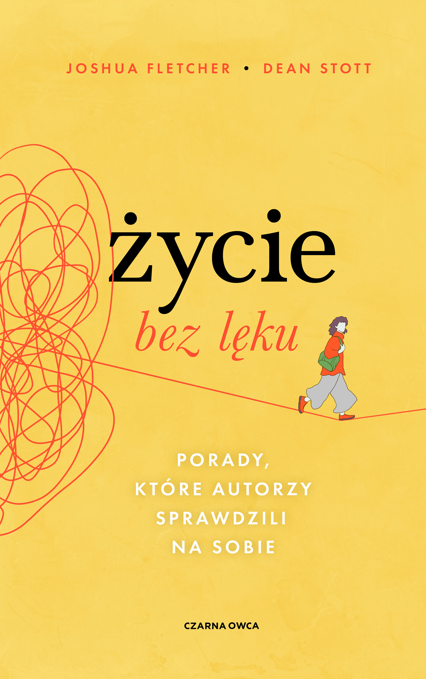 Tytuł: Życie bez lęku. Porady, które autorzy sprawdzili na sobie
Autor: Joshua Fletcher, Dean Stott
Wydawnictwo: Wydawnictwo Czarna Owca
Formaty: EPUB, MOBI