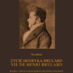 Tytuł: Życie Henryka Brulard. Vie de Henri Brulard
Autor: Stendhal
Wydawnictwo: Armoryka
Formaty: EPUB, MOBI