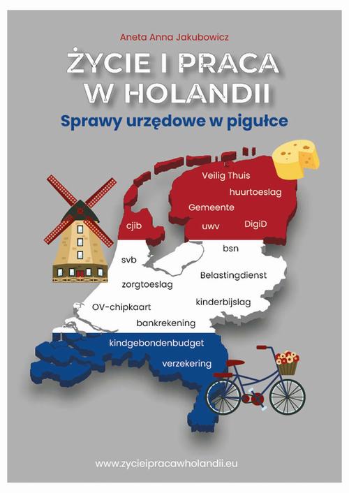 Życie i praca w Holandii. Sprawy urzędowe w pigułce. — okładka e-booka