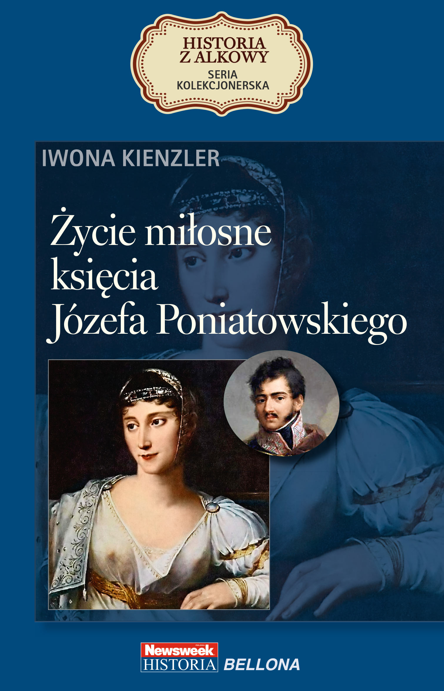 Tytuł: Życie miłosne księcia Józefa Poniatowskiego
Autor: Iwona Kienzler
Wydawnictwo: Bellona
Formaty: EPUB, MOBI