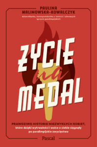 Życie na medal. Prawdziwe historie niezwykłych kobiet, które dzięki wytrwałości i walce o siebie sięgnęły po paralimpijskie zwycięstwo — okładka e-booka