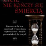 Tytuł: Życie nie kończy się śmiercią. Rozmowy z duchem o sekretach życia po życiu, wędrówce dusz i naszych przewodnikach duchowych
Autor: Dolores Cannon
Wydawnictwo: Studio Astropsychologii
Formaty: PDF, MOBI, EPUB