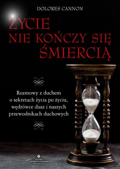 Tytuł: Życie nie kończy się śmiercią. Rozmowy z duchem o sekretach życia po życiu, wędrówce dusz i naszych przewodnikach duchowych
Autor: Dolores Cannon
Wydawnictwo: Studio Astropsychologii
Formaty: PDF, MOBI, EPUB