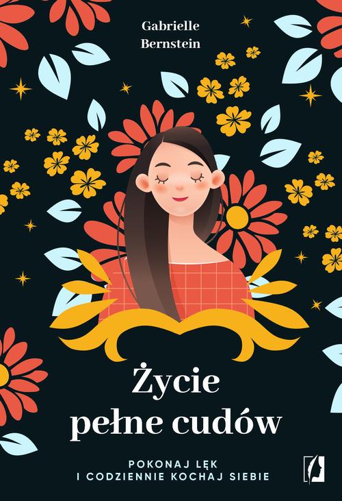 Tytuł: Życie pełne cudów
Autor: Gabrielle Bernstein
Wydawnictwo: Wydawnictwo Kobiece
Formaty: MOBI, EPUB