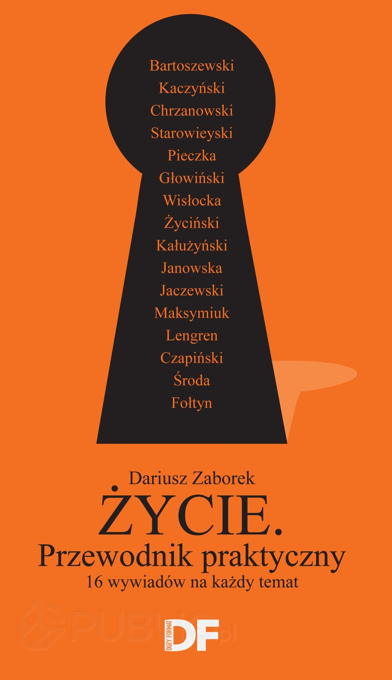 Tytuł: Życie. Przewodnik praktyczny. 16 wywiadów dużego formatu
Autor: Dariusz Zaborek
Wydawnictwo: Wydawnictwo Agora
Formaty: EPUB, MOBI