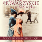 Życie towarzyskie w XIX wieku. Wspaniałe czasy belle epoque — okładka e-booka