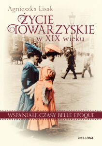 Życie towarzyskie w XIX wieku. Wspaniałe czasy belle epoque — okładka e-booka